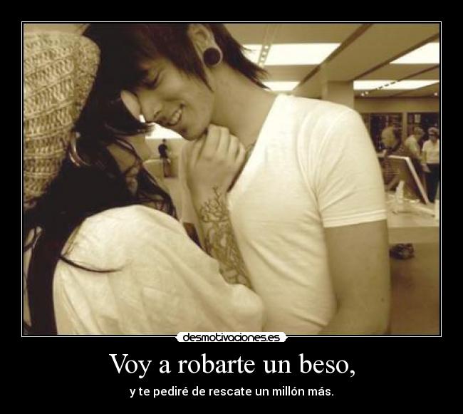 Voy a robarte un beso, - 