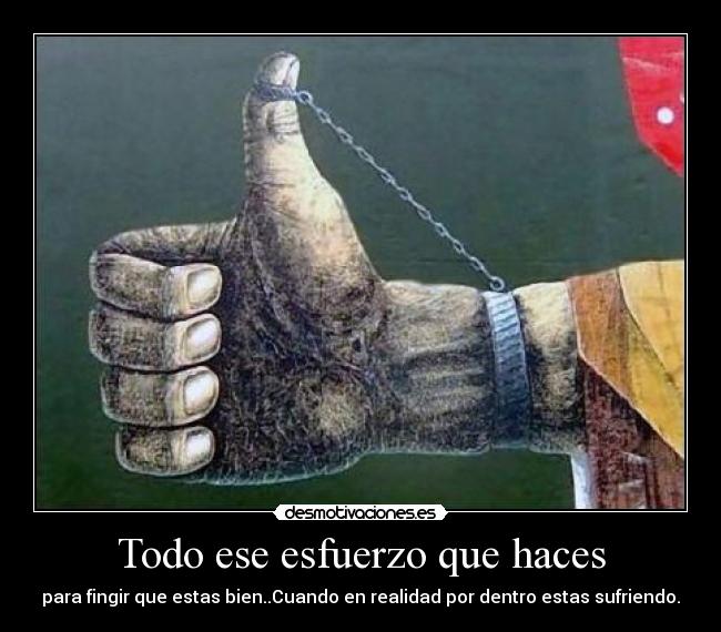 Todo ese esfuerzo que haces -