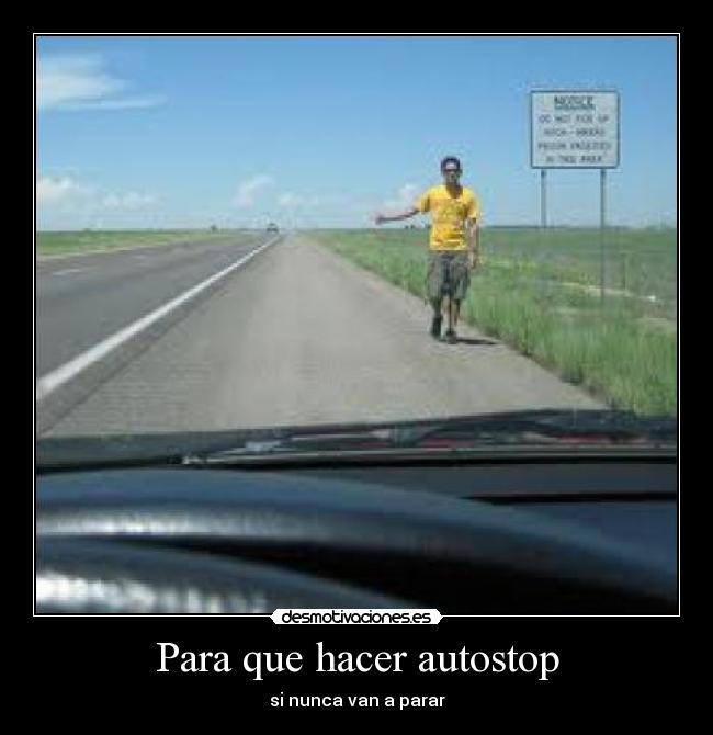 Para que hacer autostop - si nunca van a parar