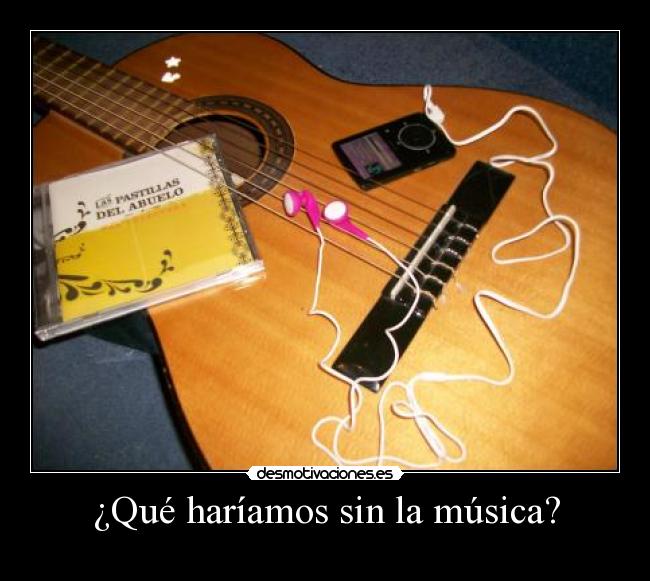 ¿Qué haríamos sin la música? -