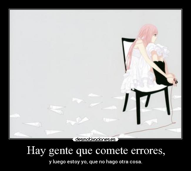 Hay gente que comete errores, - 
