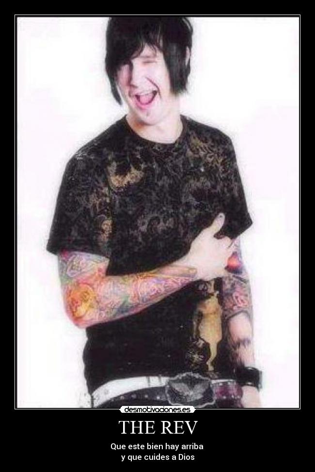 THE REV - Que este bien hay arriba
y que cuides a Dios