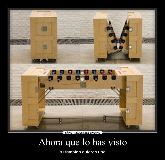 carteles quieres visto futbolin mueble plegable chulo desmotivaciones