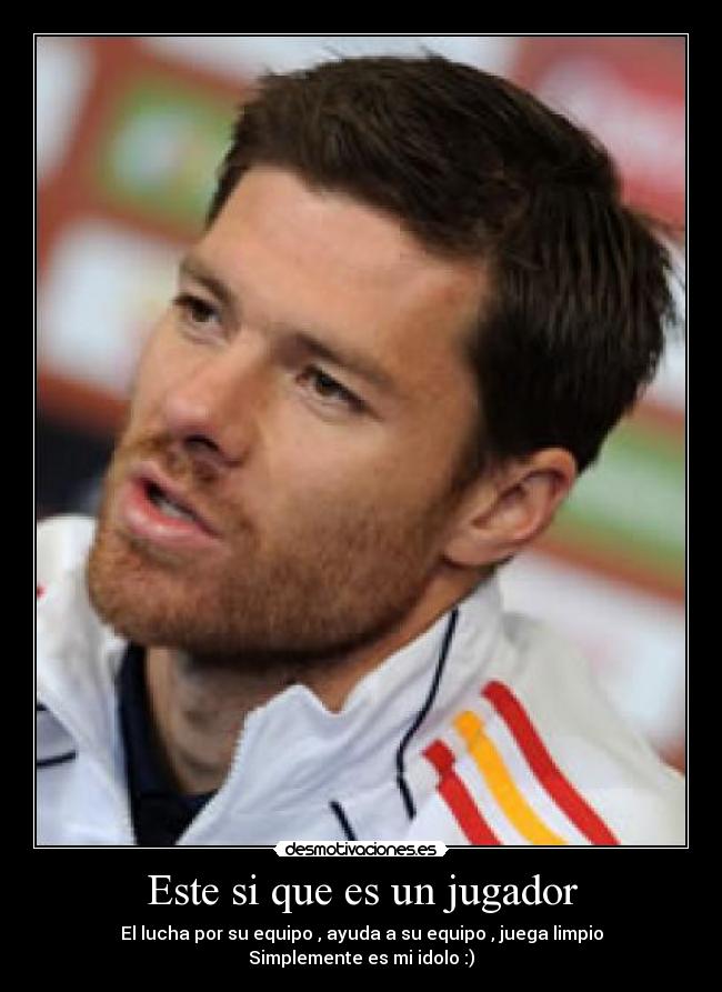 Este si que es un jugador - El lucha por su equipo , ayuda a su equipo , juega limpio
Simplemente es mi idolo :)