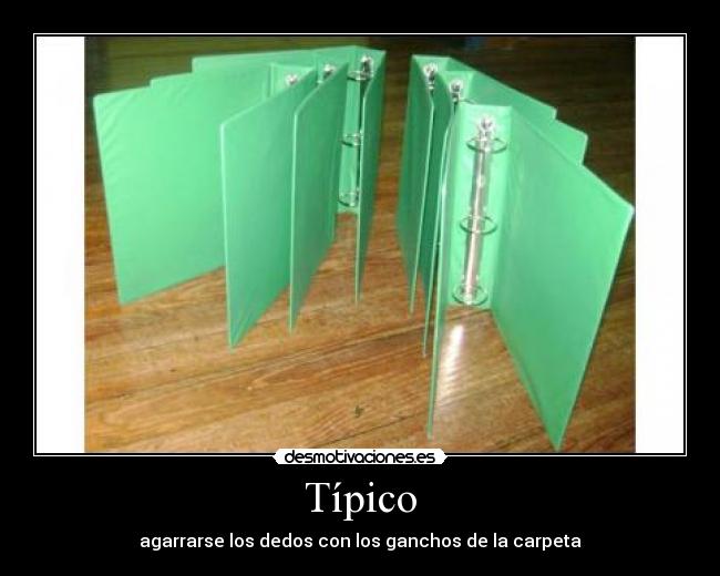 Típico - agarrarse los dedos con los ganchos de la carpeta