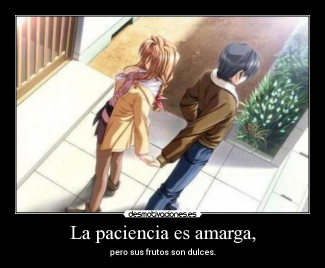 carteles paciencia amarga frutos dulces jean jacques rousseau anime desmotivaciones