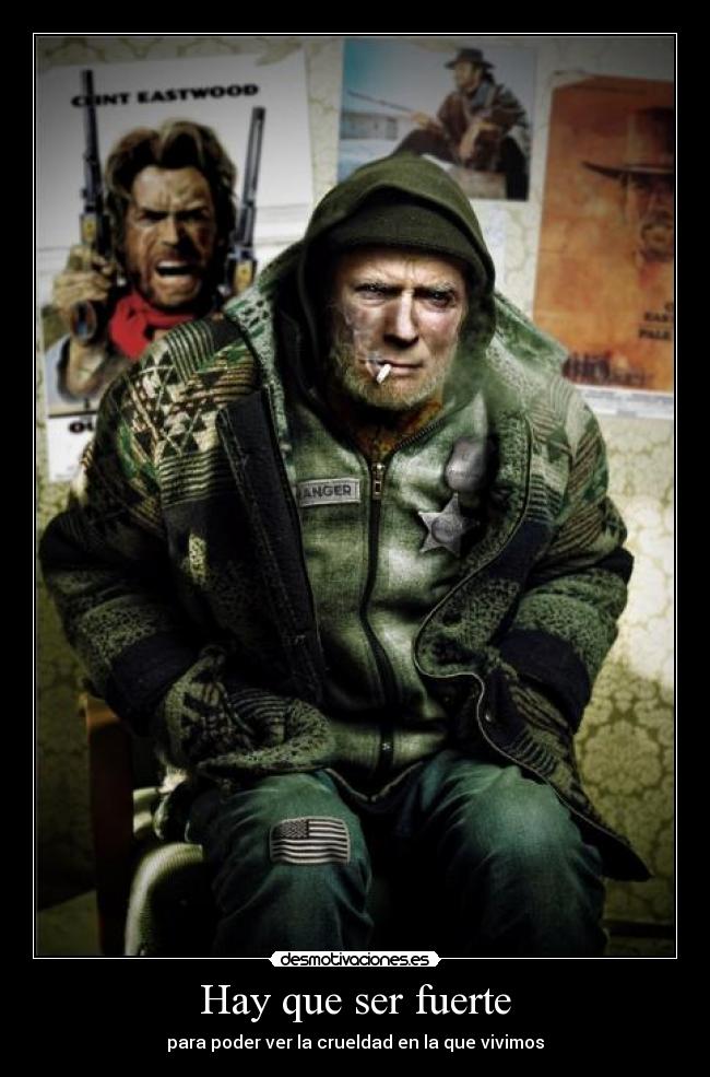 Hay que ser fuerte - para poder ver la crueldad en la que vivimos