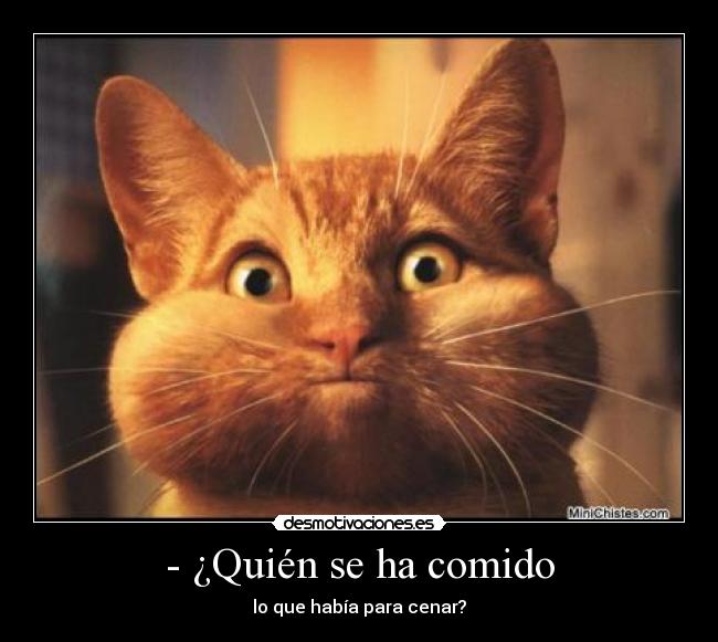 - ¿Quién se ha comido -