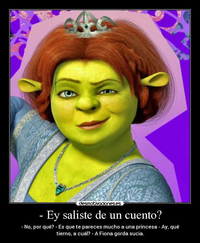 - Ey saliste de un cuento? - 