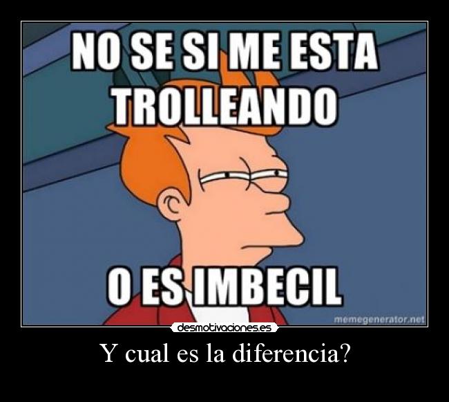 Y cual es la diferencia? -