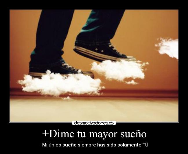 +Dime tu mayor sueño - 
