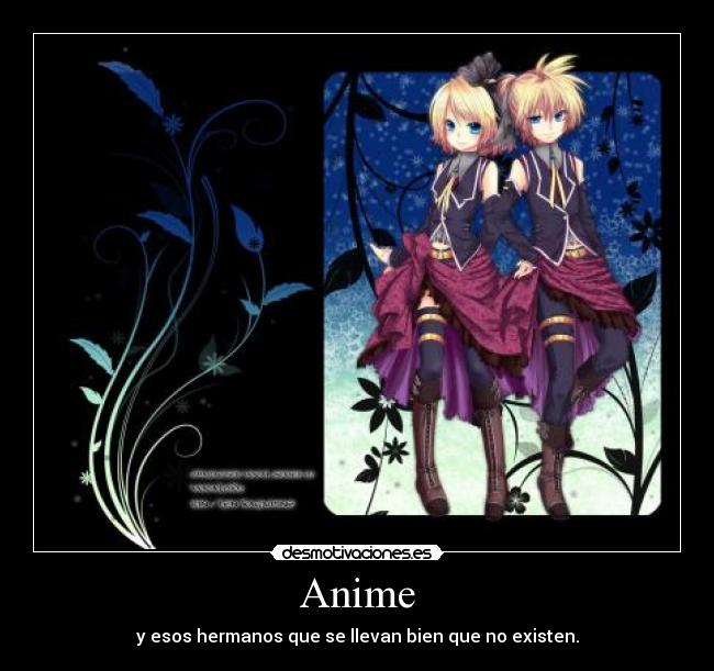 Anime - y esos hermanos que se llevan bien que no existen.