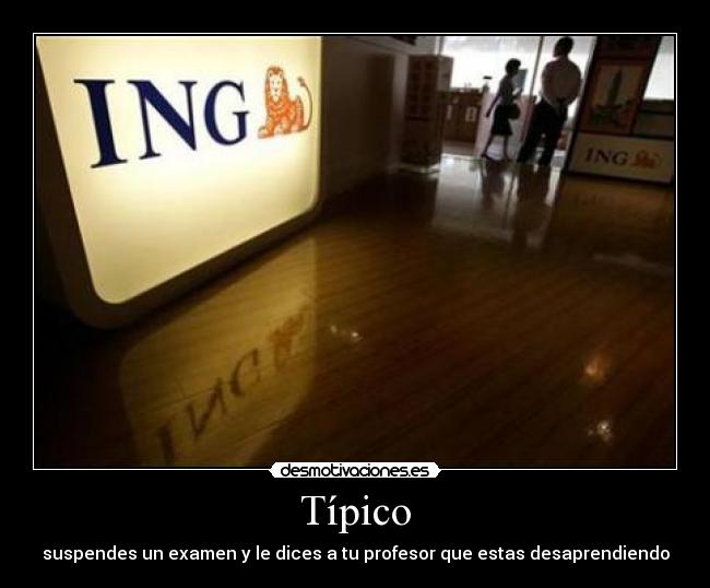 Típico - suspendes un examen y le dices a tu profesor que estas desaprendiendo