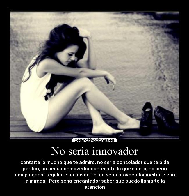 No seria innovador - 