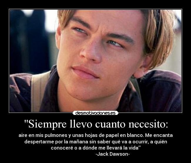 Siempre llevo cuanto necesito: -