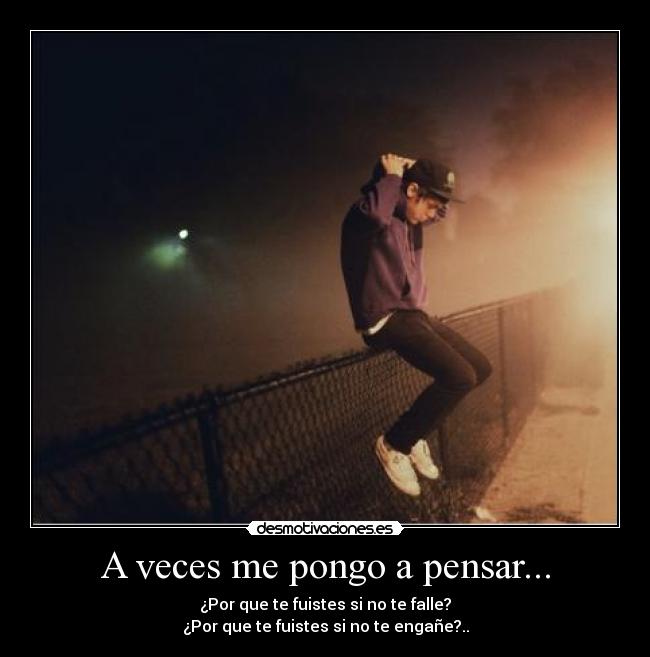 A veces me pongo a pensar... -