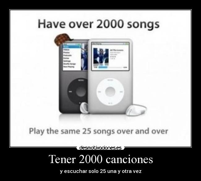 Tener 2000 canciones -