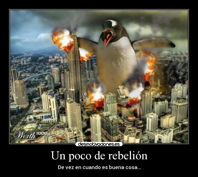 Un poco de rebelión - De vez en cuando es buena cosa...