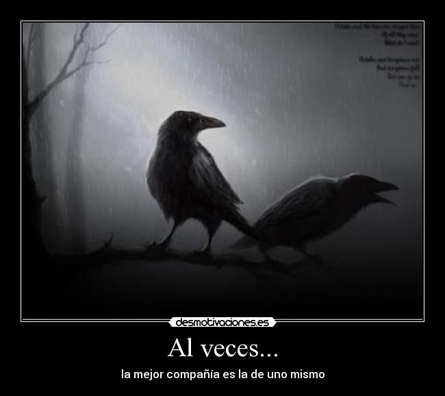 Al veces... - la mejor compañía es la de uno mismo