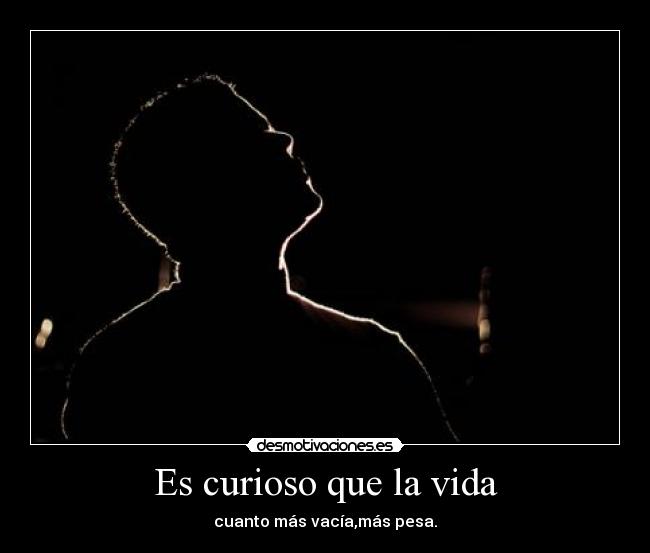 Es curioso que la vida - 