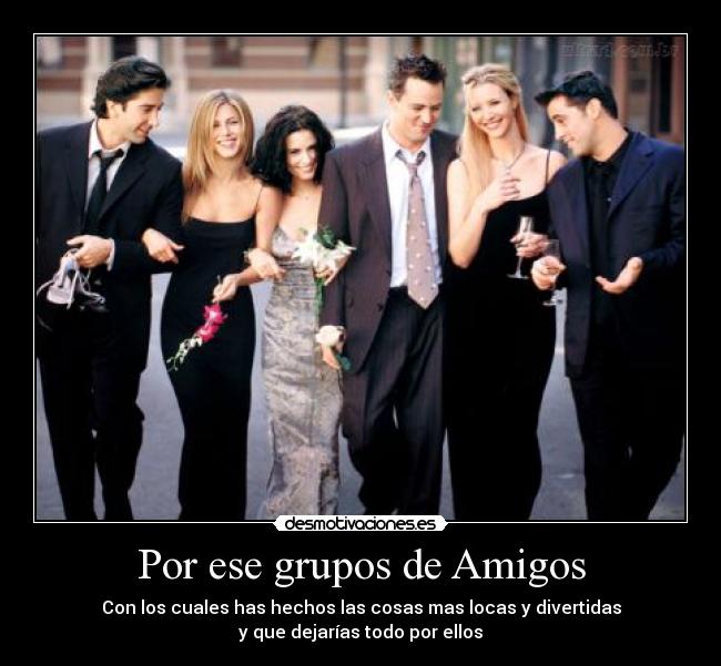 Por ese grupos de Amigos - 