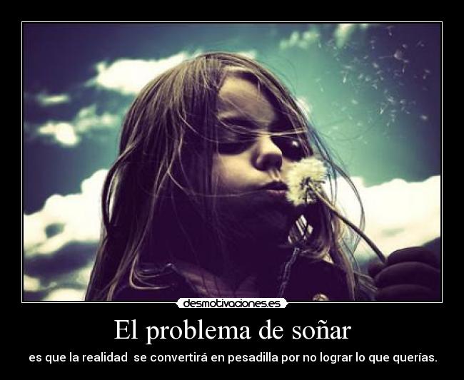 El problema de soñar -