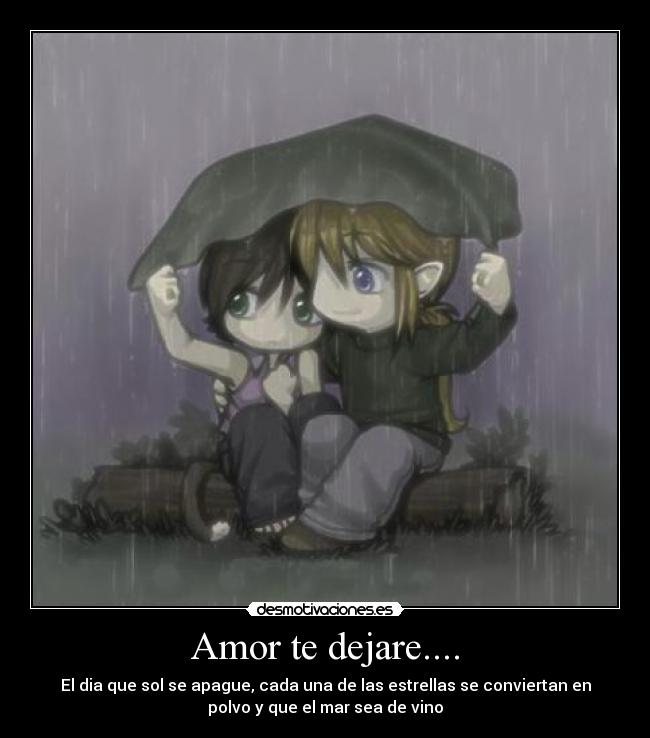 Amor te dejare.... -