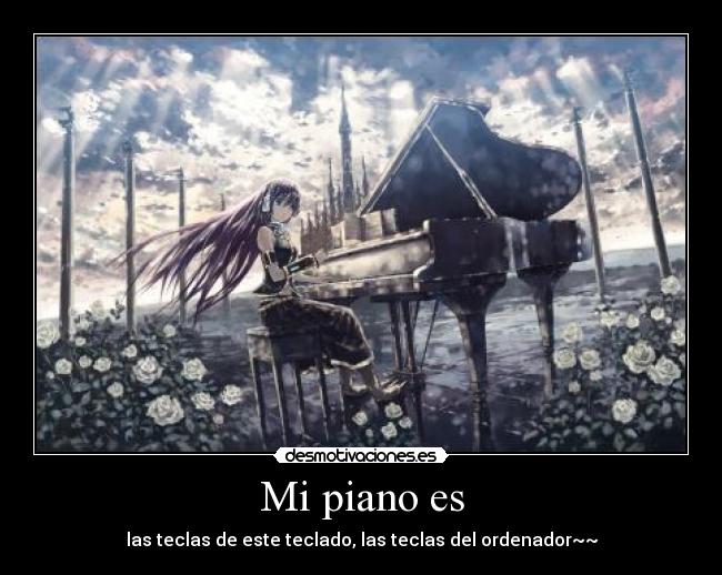 Mi piano es - las teclas de este teclado, las teclas del ordenador~~