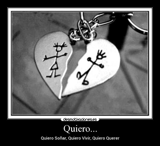 Quiero... - Quiero Soñar, Quiero Vivir, Quiero Querer