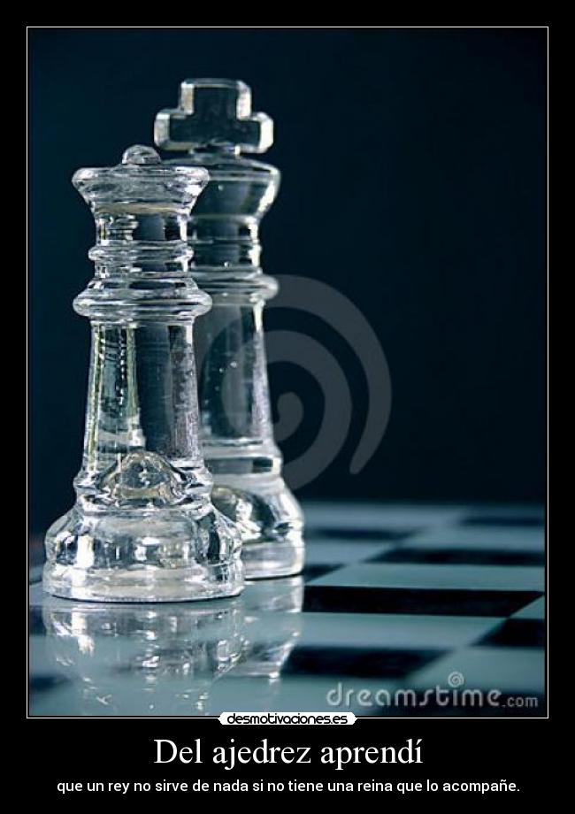Del ajedrez aprendí -