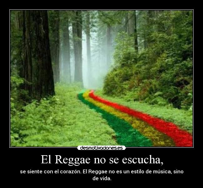 El Reggae no se escucha, - se siente con el corazón. El Reggae no es un estilo de música, sino de vida.