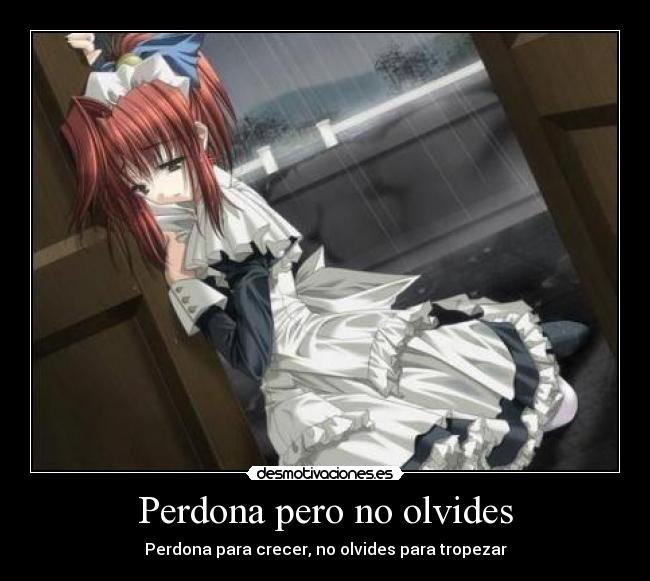 Perdona pero no olvides -