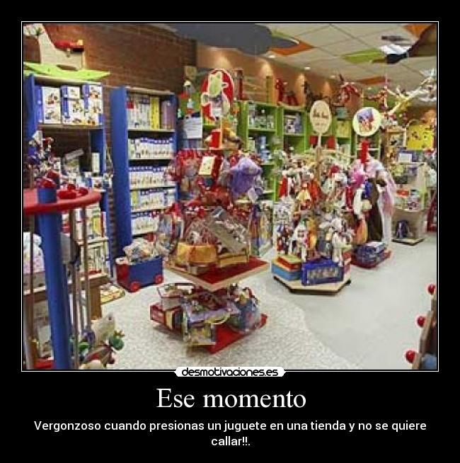 Ese momento - Vergonzoso cuando presionas un juguete en una tienda y no se quiere callar!!.
