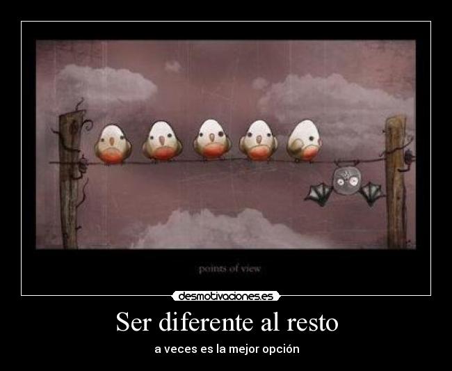 Ser diferente al resto - a veces es la mejor opción