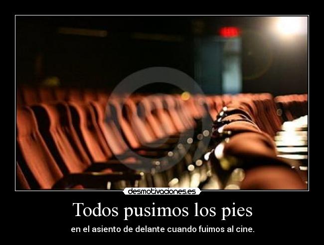 carteles todos pusimos los pies desmotivaciones