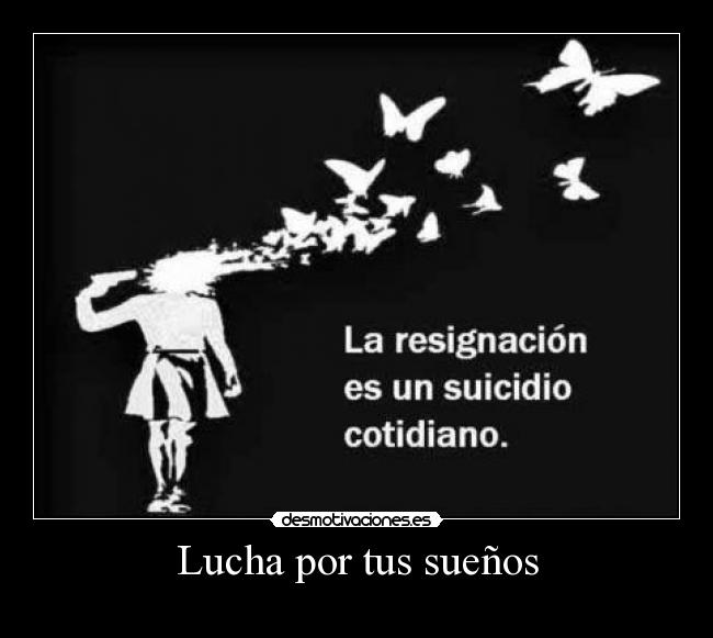 Lucha por tus sueños - 