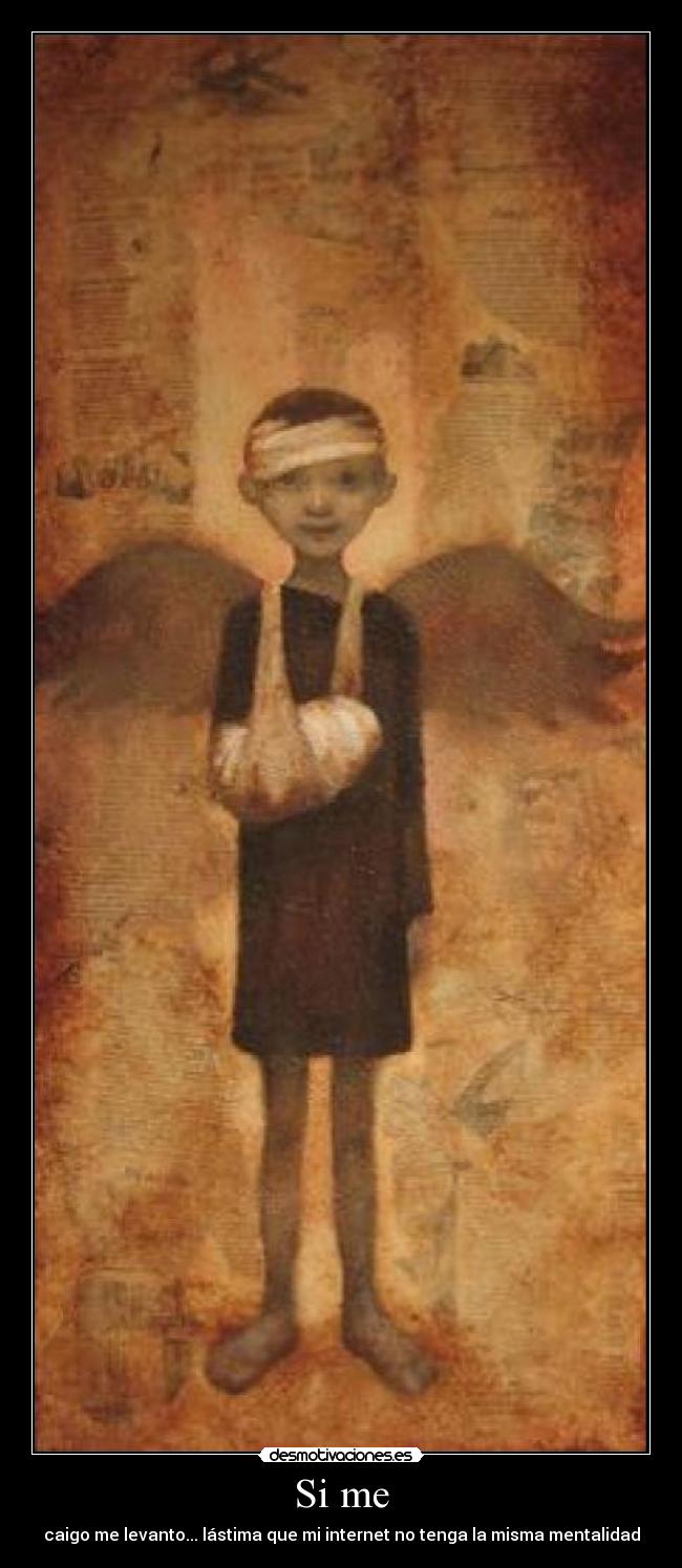 Si me - caigo me levanto... lástima que mi internet no tenga la misma mentalidad