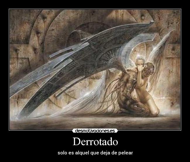 Derrotado - solo es alquel que deja de pelear
