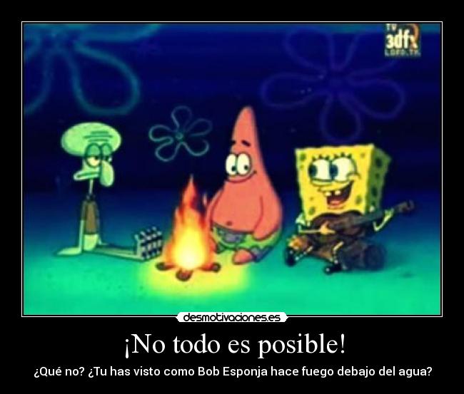 ¡No todo es posible! -