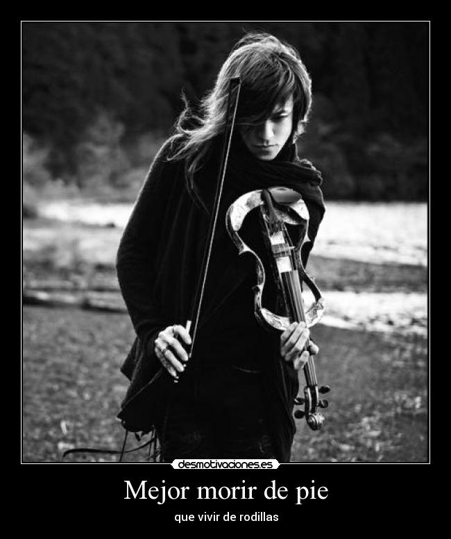 Mejor morir de pie -