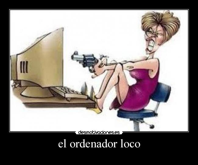 el ordenador loco -