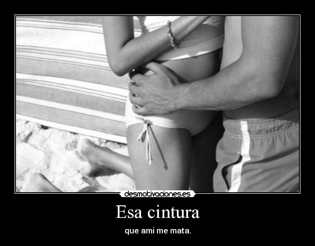 Esa cintura - que ami me mata.