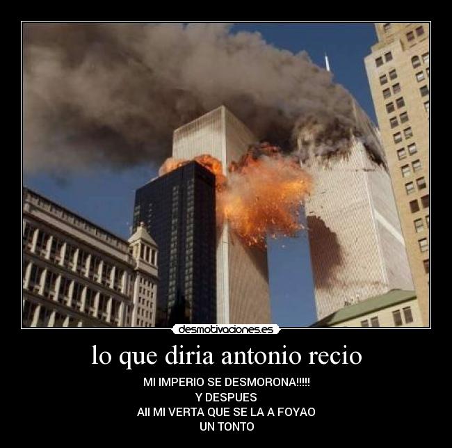 lo que diria antonio recio -