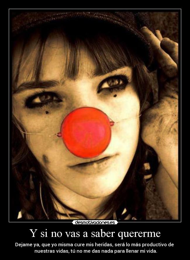 Y si no vas a saber quererme -