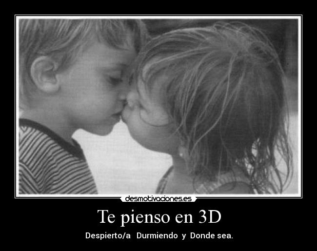 Te pienso en 3D - 