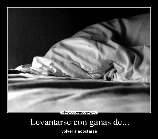 Levantarse con ganas de... - 
