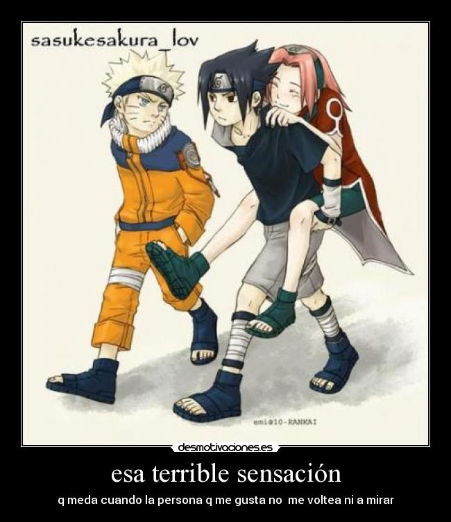 esa terrible sensación - q meda cuando la persona q me gusta no me voltea ni a mirar