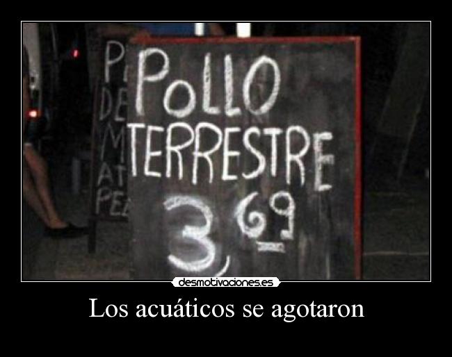 Los acuáticos se agotaron -