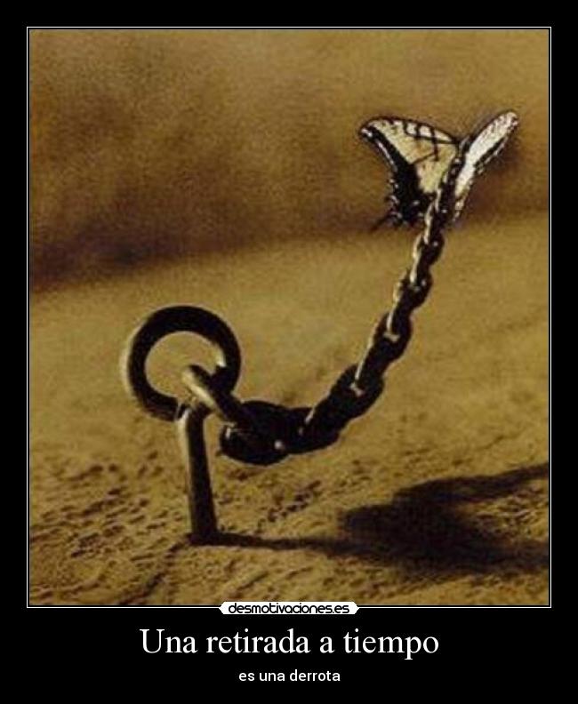 Una retirada a tiempo - es una derrota