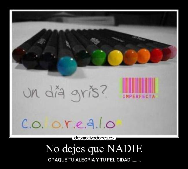 No dejes que NADIE -